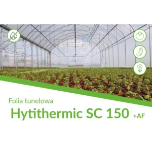 Folia tunelowa Hytithermic SC 150 Transparentna z dodatkiem AF