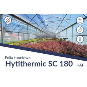 Folia tunelowa Hytithermic SC 180 Transparentna z dodatkiem AF